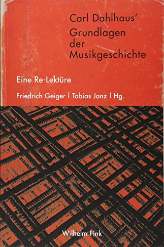 Carl Dahlhaus' Grundlagen der Musikgeschichte: Eine Re-Lektüre von Fink (Wilhelm)